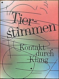 Tierstimmen Kontakt durch Klang, Magazin zur Ausstellung Museum Sinclair Haus, Bad Homburg
